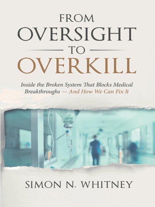 Title details for From Oversight to Overkill by Simon N. Whitney - Available